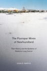 Image for The fluorspar mines of Newfoundland: their history and the epidemic of radiation lung cancer