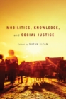 Image for Mobilities, knowledge, and social justice