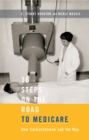Image for 36 steps on the road to Medicare: how Saskatchewan led the way