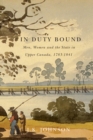 Image for In duty bound: men, women, and the state in Upper Canada, 1783-1841