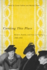 Image for Creating this place: women, family, and class in St. John&#39;s, 1900-1950