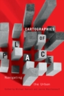 Image for Cartographies of place: navigating the urban