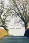 Image for Stories of the middle space: reading the ethics in postmodern realisms
