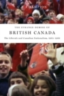 Image for The strange demise of British Canada: the liberals and Canadian nationalism, 1964-1968
