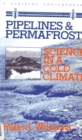 Image for Pipelines and Permafrost: Science in a Cold Climate