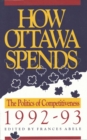 Image for How Ottawa Spends, 1992-1993: The Politics of Competitiveness