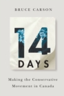 Image for 14 days: making the Conservative movement in Canada