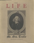 Image for Life of the Reverend George Trosse: Written by himself, and published posthumously according to his order in 1714