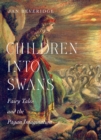 Image for Children into swans: fairy tales and the Pagan imagination