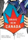 Image for Brave new Canada: meeting the challenge of a changing world