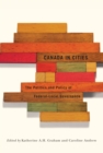 Image for Canada in cities: the politics and policy of federal-local governance