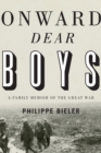 Image for Onward, dear boys: a family memoir of the Great War