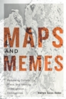 Image for Maps and memes: redrawing culture, place, and identity in indigenous communities