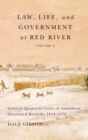 Image for Law, life, and government at Red River.: (General quarterly court of Assiniboia, annotated records, 1844- 1872)