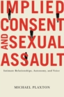Image for Implied consent and sexual assault: intimate relationships, autonomy, and voice