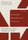 Image for Canada&#39;s Residential Schools: The History, Part 1, Origins to 1939: The Final Report of the Truth and Reconciliation Commission of Canada, Volume I