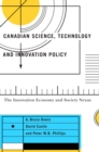 Image for Canadian Science, Technology, and Innovation Policy: The Innovation Economy and Society Nexus