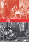 Image for The body or the soul?: religion and culture in a Quebec parish, 1736-1901 : 141