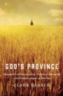 Image for God&#39;s Province: Evangelical Christianity, Political Thought, and Conservatism in Alberta