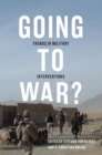 Image for Going to War?: Trends in Military Interventions