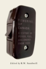 Image for Powering up Canada: the history of power, fuel, and energy from 1600