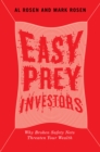 Image for Easy Prey Investors: Why Broken Safety Nets Threaten Your Wealth