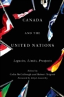 Image for Canada and the United Nations: legacies, limits, prospects