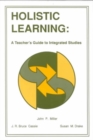 Image for Holistic Learning Pb : A Teachers Guide in Integrated Studies