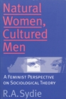 Image for Natural women, cultured men  : a feminist perspective on sociological theory