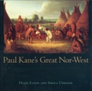 Image for Paul Kane&#39;s Great Nor-West