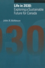 Image for Life in 2030 : Exploring a Sustainable Future for Canada