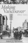 Image for Making Vancouver : Class, Status, and Social Boundaries, 1863-1913