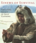 Image for Sinews of Survival : The Living Legacy of Inuit Clothing