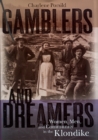 Image for Gamblers and Dreamers : Women, Men, and Community in the Klondike