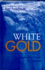 Image for White Gold : Hydroelectric Power in Canada