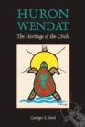 Image for Huron-Wendat : The Heritage of the Circle