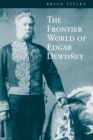 Image for The Frontier World of Edgar Dewdney