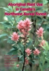 Image for Aboriginal Plant Use in Canada&#39;s Northwest Boreal Forest