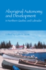 Image for Aboriginal Autonomy and Development in Northern Quebec and Labrador