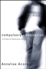 Image for Compulsory compassion  : a critique of restorative justice
