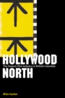 Image for Hollywood North : The Feature Film Industry in British Columbia