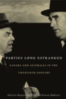 Image for Parties Long Estranged : Canada and Australia in the Twentieth Century