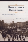 Image for Hometown Horizons : Local Responses to Canada&#39;s Great War
