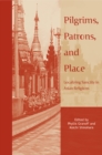 Image for Pilgrims, patrons and place  : localizing sanctity in Asian religions