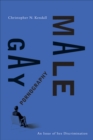 Image for Gay Male Pornography : An Issue of Sex Discrimination