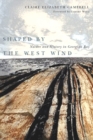 Image for Shaped by the West Wind : Nature and History in Georgian Bay