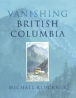 Image for Vanishing British Columbia