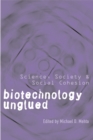Image for Biotechnology Unglued : Science, Society, and Social Cohesion