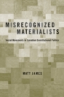 Image for Misrecognized Materialists : Social Movements in Canadian Constitutional Politics