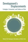 Image for Development&#39;s Displacements : Economies, Ecologies, and Cultures at Risk
